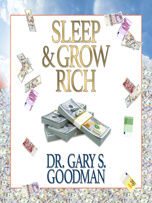 Title details for Sleep and Grow Rich by Dr. Gary S. Goodman - Available
